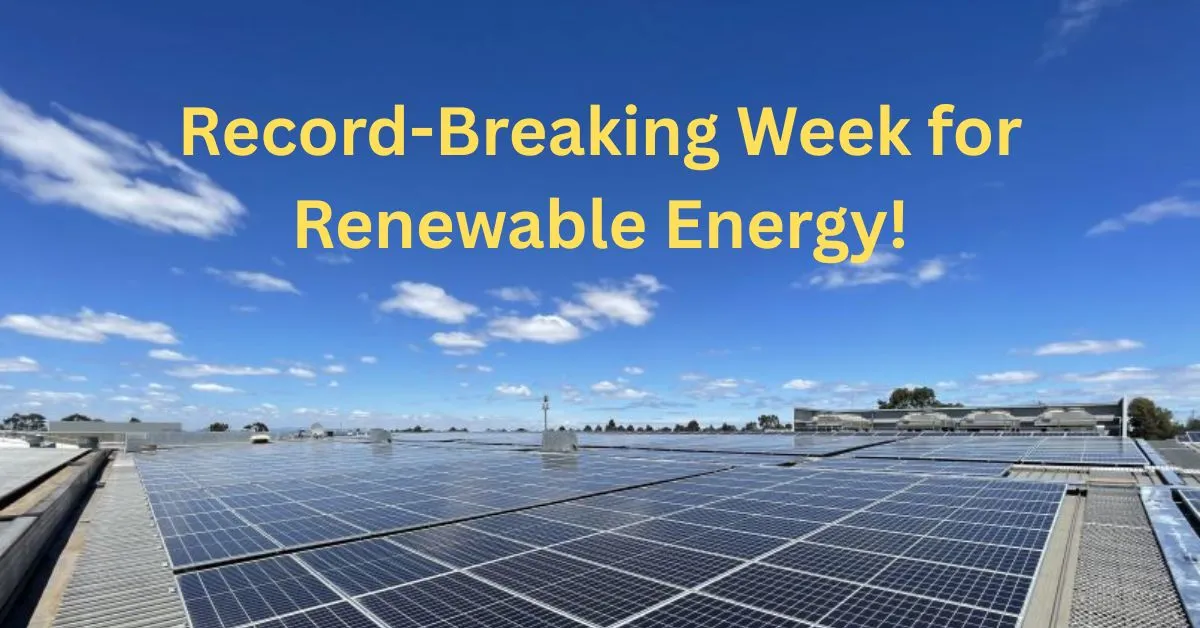 Record-Breaking Week for Renewable Energy!